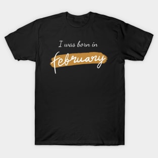 Born in february T-Shirt